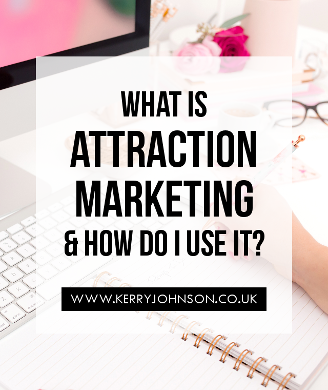 What is Attraction Marketing and How Do I Use It?