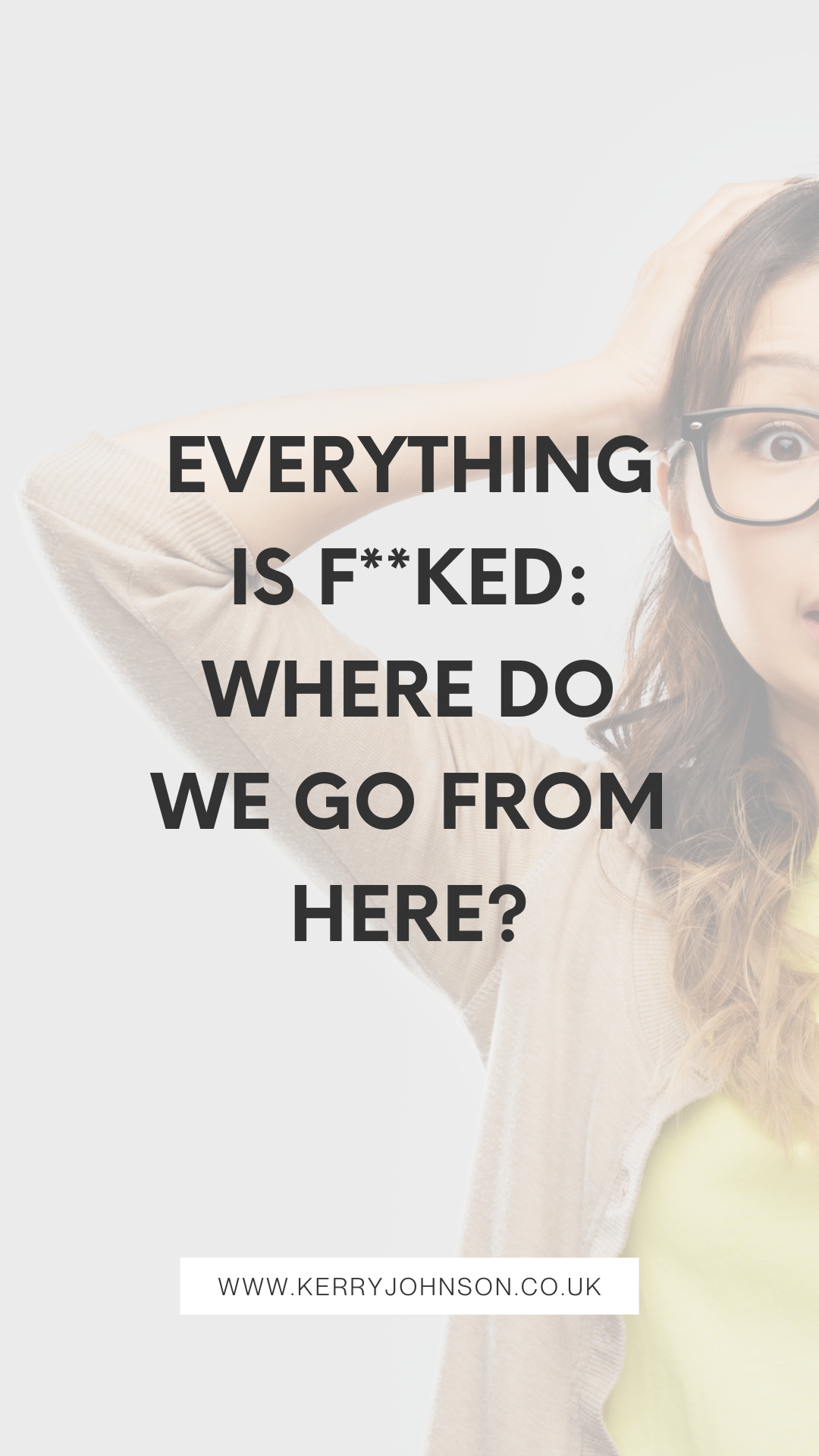 Everything is F**ked: Where Do We Go from Here?