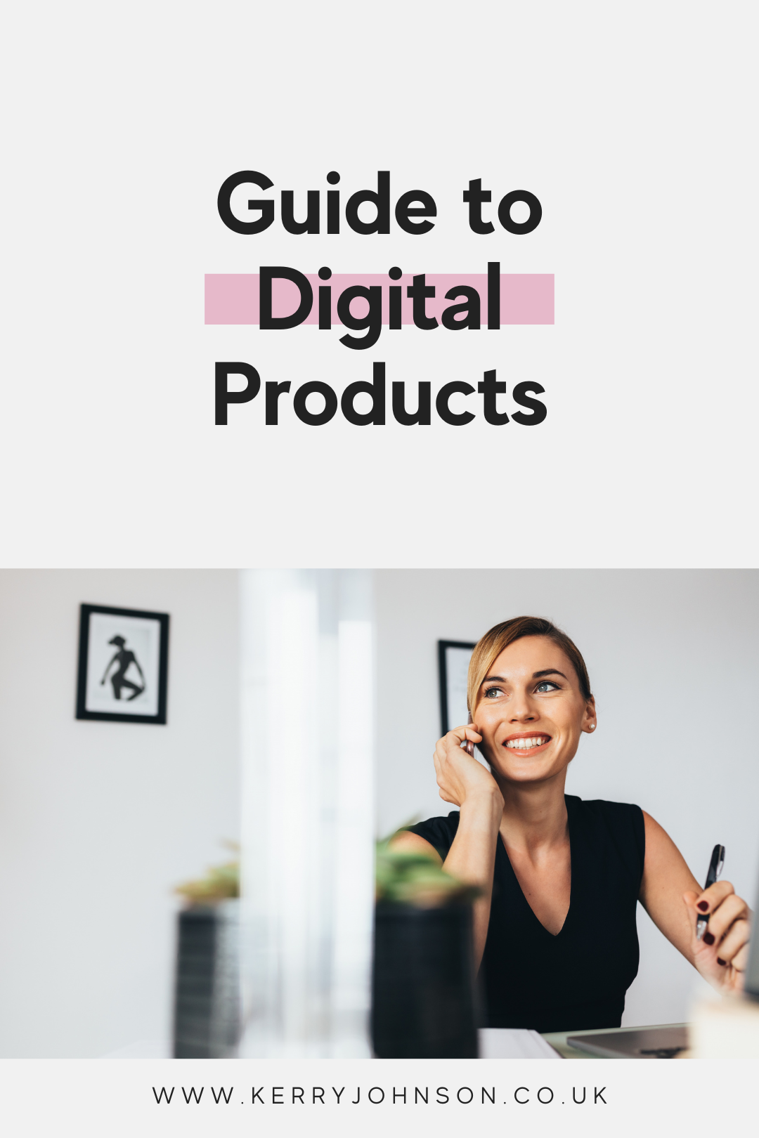 Guide to Digital Products | Kerry Johnson - Digital Business Coach